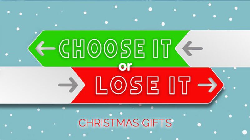 Choose It or Lose It - Christmas Gifts